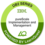LearnQuest IBM DB2 pureScale Implementation and Management LearnQuest IBM DB2 pureScale Implementation and Management